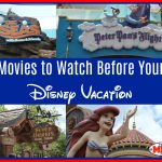 Movies to Watch Before Your Disney Vacation