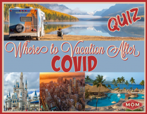 Where to Vacation After COVID Quiz