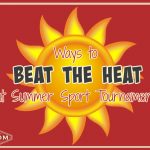 Ways to beat the heat at summer sports tournaments