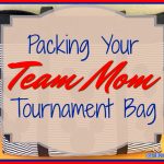 Packing Your Team Mom Tournament Bag