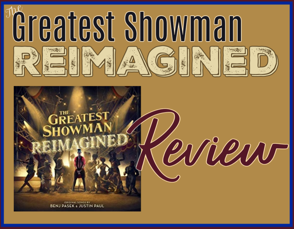 The Greatest Showman Reimagined Review