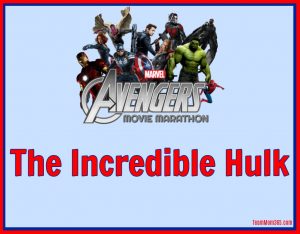 Marvel Movie Marathon The Incredible Hulk