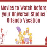 Movies to Watch Before Your Universal Studios Orlando Vacation